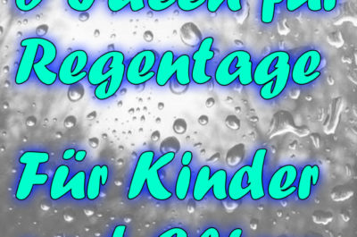 5 Ideen für Regentage